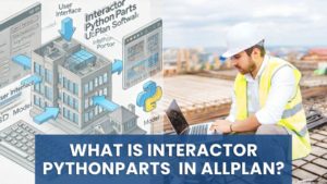 what is interactor pythonparts in Allplan