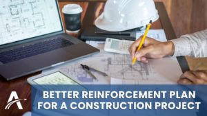 5 steps to make a better reinforcement plan in a construction project